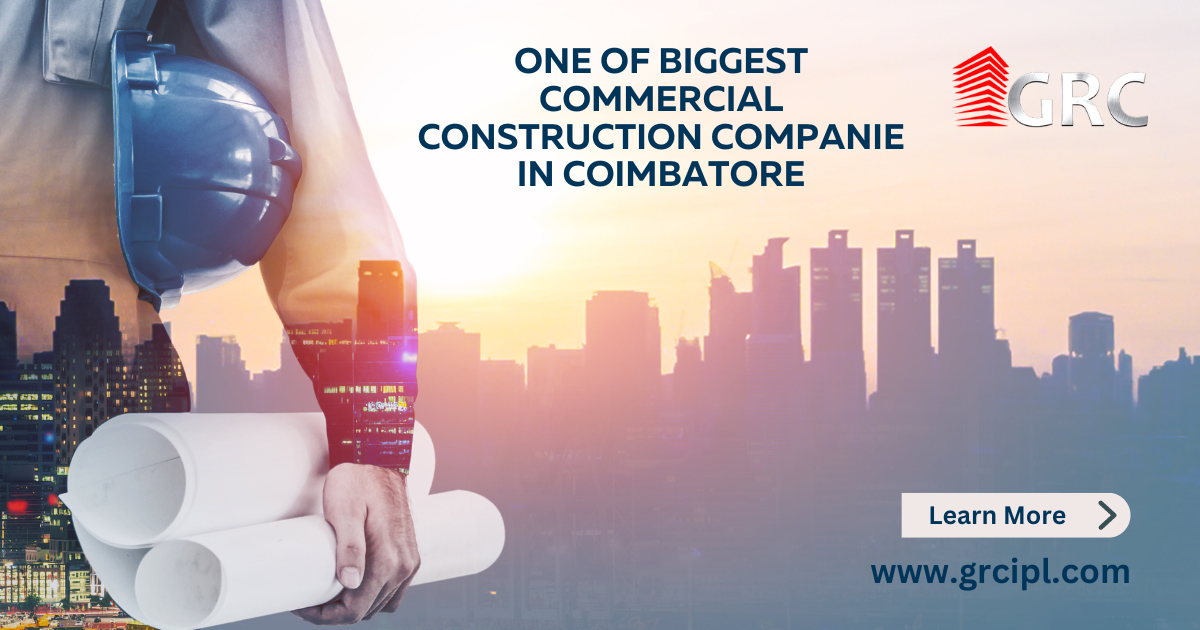 Read more about the article One of biggest commercial Construction Companies in Coimbatore, Tamil Nadu, India