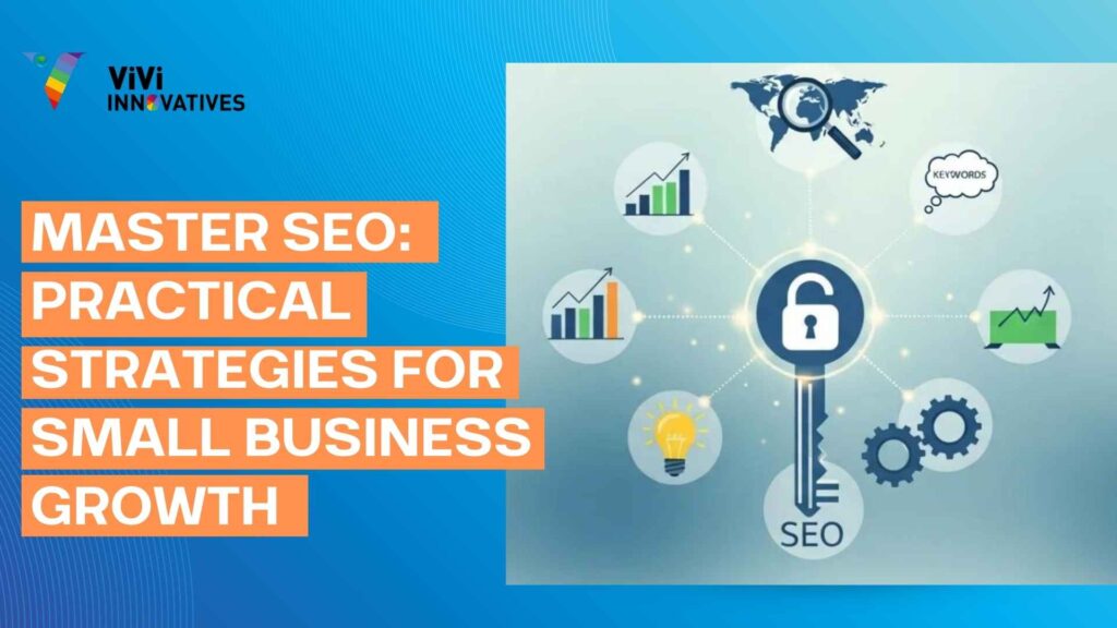 Master SEO Practical Strategies for Small Business Growth