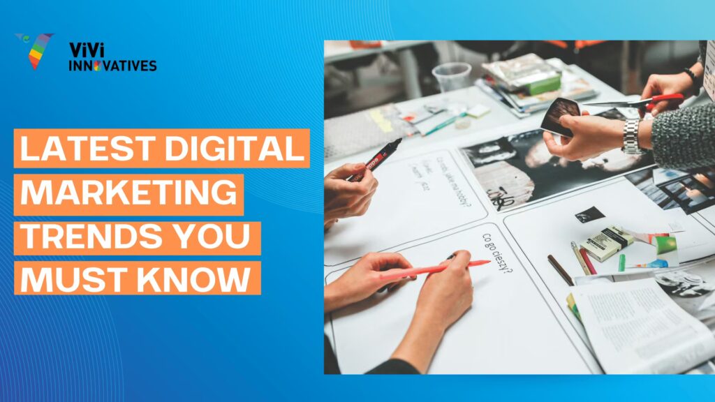 Latest Digital Marketing Trends You Must Know