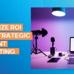 Maximize ROI With Strategic Content Marketing