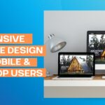 Responsive Website Design For Mobile And Desktop Experiences